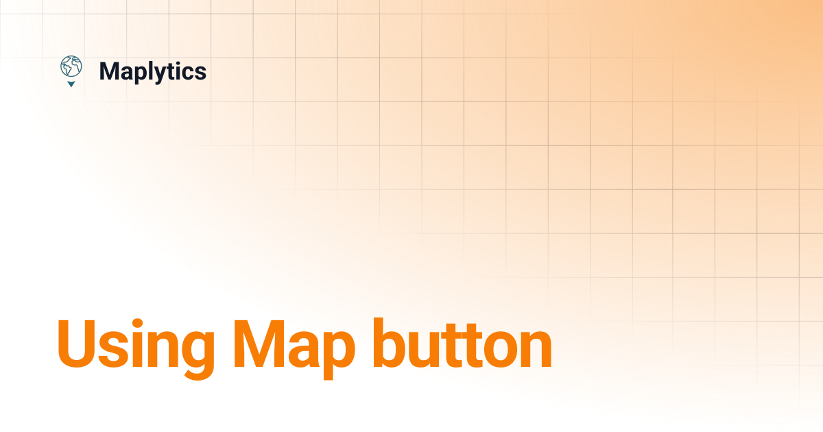 Using Map button | Maplytics