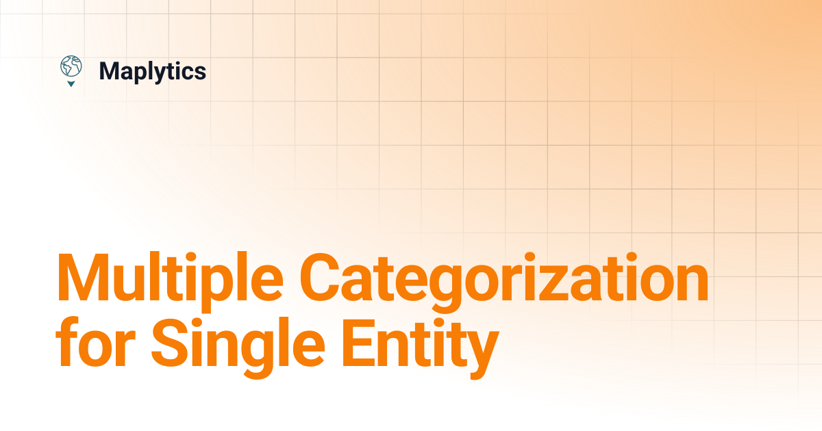 Multiple Categorization for Single Entity | Maplytics