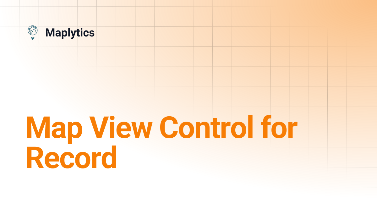 Map View Control for Record | Maplytics
