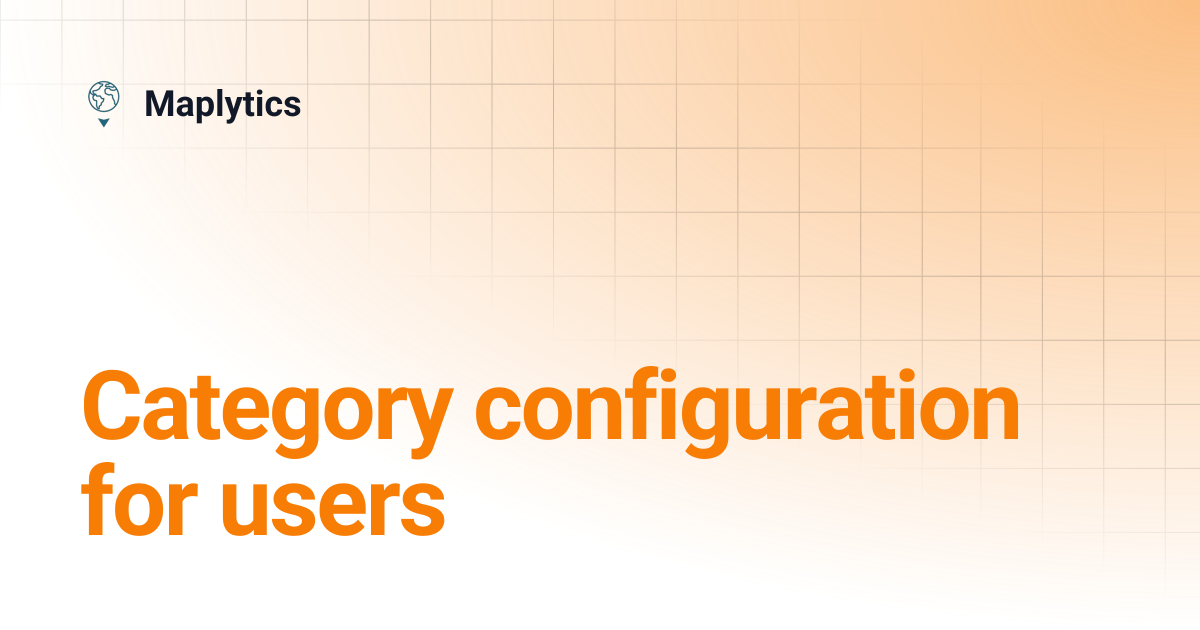 Category configuration for users | Maplytics