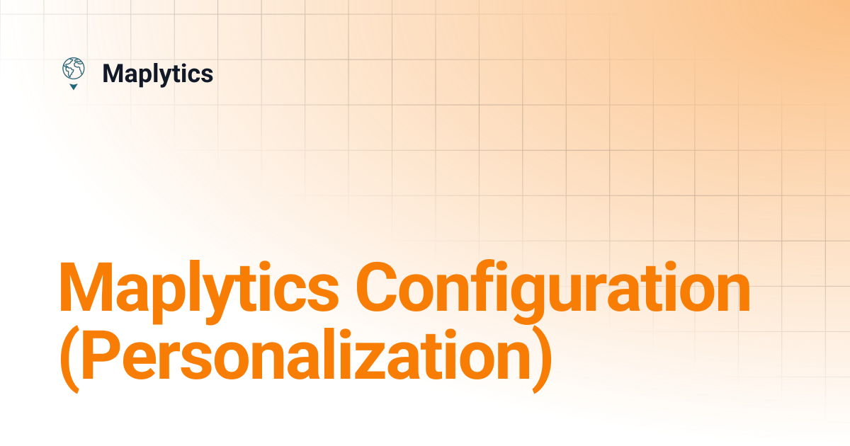 Maplytics Configuration (Personalization) | Maplytics